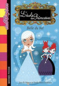 L'école des princesses. Vol. 1. Belle du bal