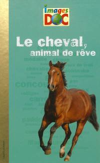 Le cheval, animal de rêve