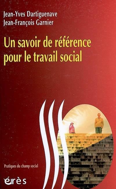 Un savoir de référence pour le travail social