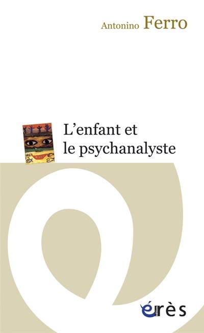 L'enfant et le psychanalyste : la question de la technique dans la psychanalyse des enfants