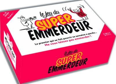 Le jeu du super emmerdeur : le premier qui se fait pourrir sa semaine a perdu... : ne vous laissez pas emmerder !