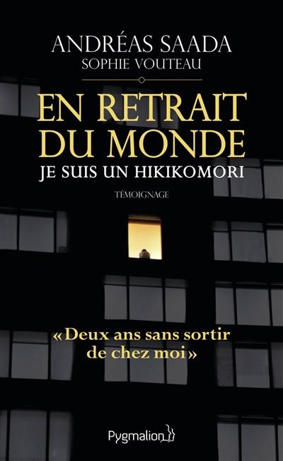 En retrait du monde : je suis un hikikomori