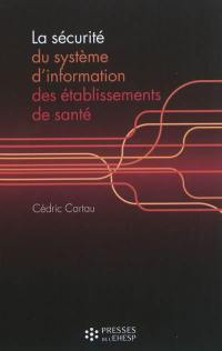 La sécurité du système d'information des établissements de santé