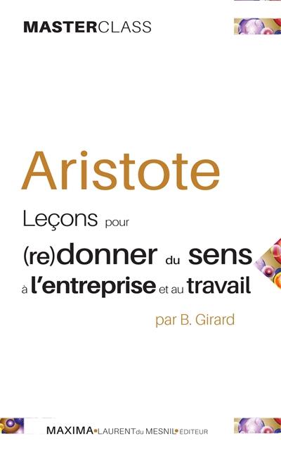 Aristote : leçons pour (re)donner du sens à l'entreprise et au travail