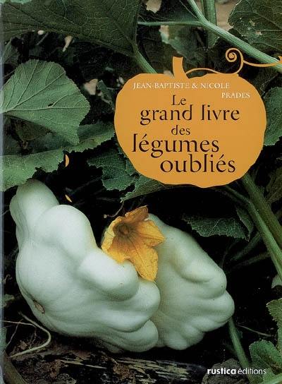 Le grand livre des légumes oubliés