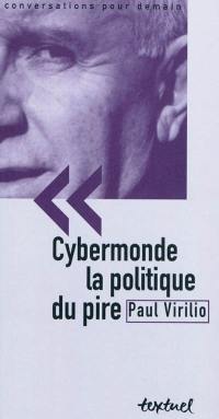 Cybermonde : la politique du pire