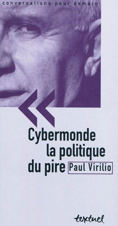 Cybermonde : la politique du pire