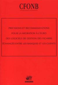 Précisions et recommandations pour la migration à l'euro des logiciels de gestion des fichiers échangés entre les banques et les clients