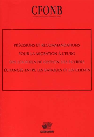 Précisions et recommandations pour la migration à l'euro des logiciels de gestion des fichiers échangés entre les banques et les clients