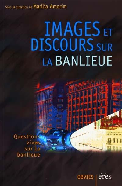 Images et discours sur la banlieue