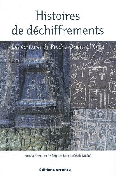 Histoires de déchiffrements : les écritures du Proche-Orient à l'Egée