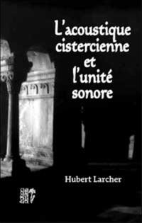 L'acoustique cistercienne et l'unité sonore