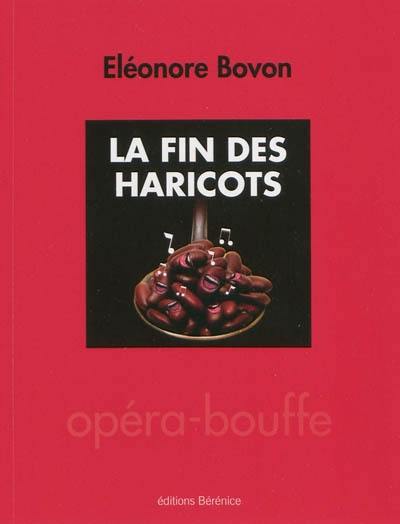 La fin des haricots : opéra-bouffe