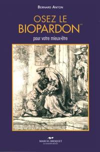 Osez le biopardon : pour votre mieux-être