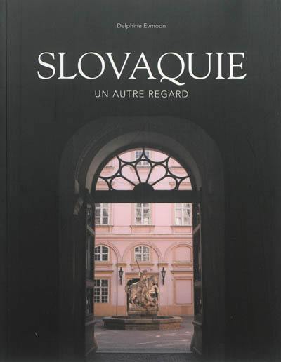 Slovaquie : un autre regard