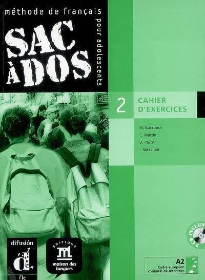 Sac à dos, méthode de français pour adolescents, 2 : cahier d'exercices, A2 cadre européen commun de référence