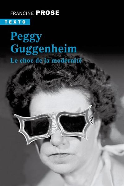 Peggy Guggenheim : le choc de la modernité