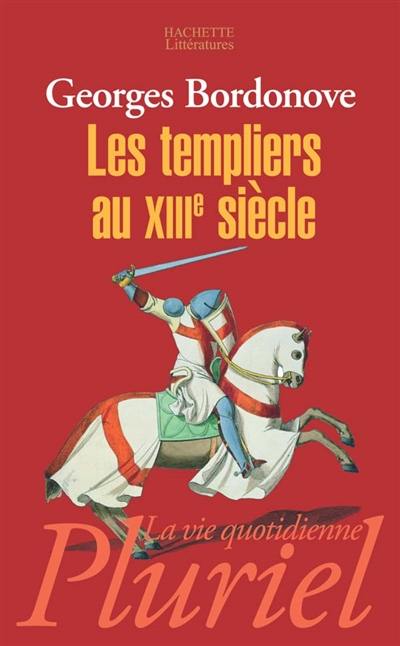 Les Templiers au XIIIe siècle