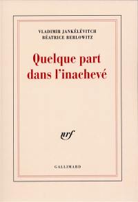 Quelque part dans l'inachevé