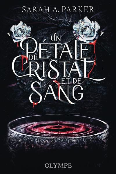 Crystal bloom. Vol. 1. Un pétale de cristal et de sang