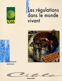 Les régulations dans le monde vivant : dossier d'autoformation, domaine sciences