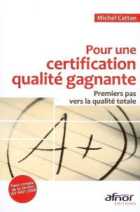 Pour une certification qualité gagnante : premiers pas vers la qualité totale