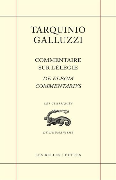 Commentaire sur l'élégie. De elegia commentarius