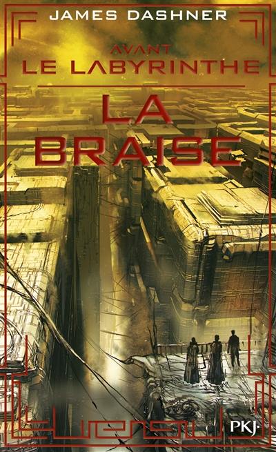 L'épreuve. Vol. 5. Avant le labyrinthe : la braise