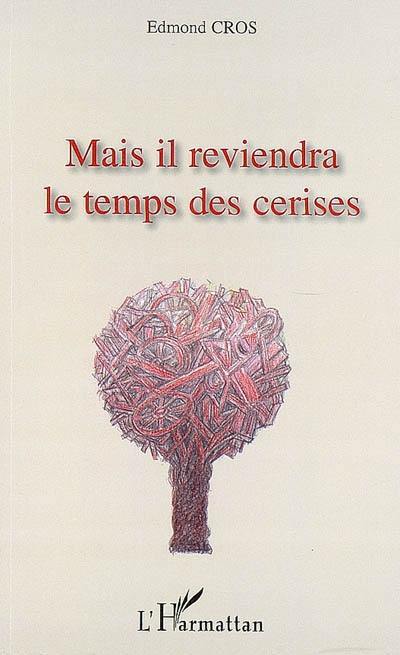 Mais il reviendra, le temps des cerises