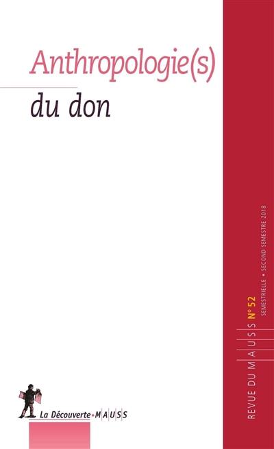 Revue du MAUSS, n° 52. Anthropologie(s) du don