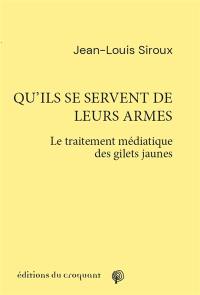 Qu'ils se servent de leurs armes : le traitement médiatique des gilets jaunes