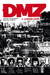 DMZ. Vol. 5. La guerre cachée