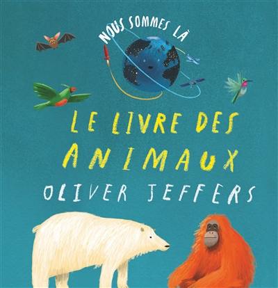 Nous sommes là : le livre des animaux