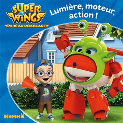 Super Wings : paré au décollage !. Lumière, moteur, action !