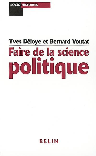 Faire de la science politique : pour une analyse socio-historique du politique