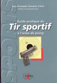 Guide pratique du tir sportif à l'arme de poing