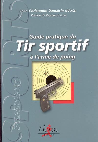 Guide pratique du tir sportif à l'arme de poing