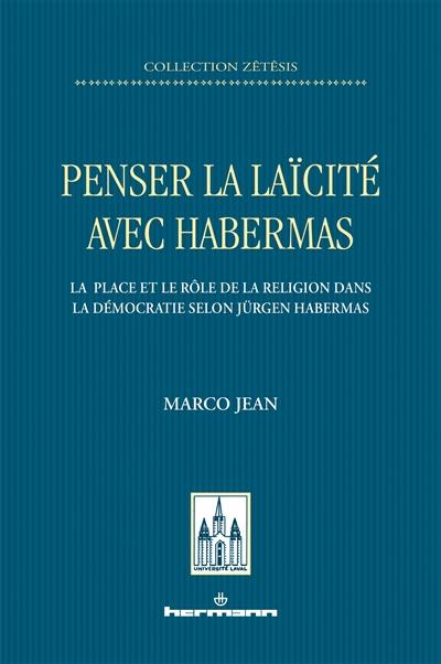 Penser la laïcité avec Habermas : la place et le rôle de la religion dans la démocratie selon Jürgen Habermas