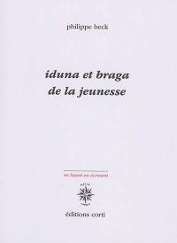 Iduna et Braga : De la jeunesse