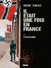 Il était une fois en France. Vol. 2. Le vol noir des corbeaux