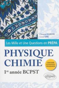 Les mille et une questions en prépa : physique chimie, 1re année BCPST