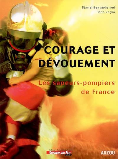 Courage et dévouement : les sapeurs-pompiers de France