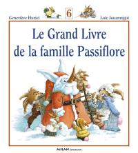 Le grand livre de la famille Passiflore. Vol. 6