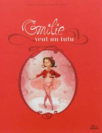 Emilie veut un tutu