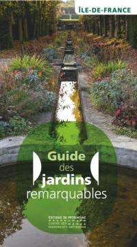 Guide des jardins remarquables : Ile-de-France