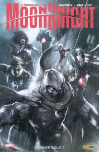 La vengeance de Moon Knight. Vol. 2. Dernier solo ?