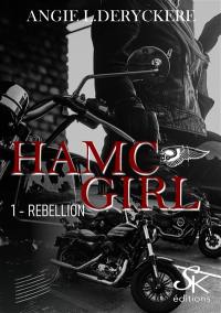 HAMC girl. Vol. 1. Rébellion