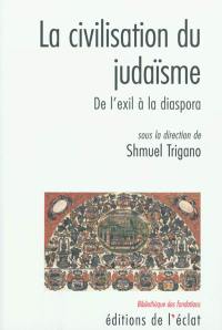 La civilisation du judaïsme : de l'exil à la diaspora