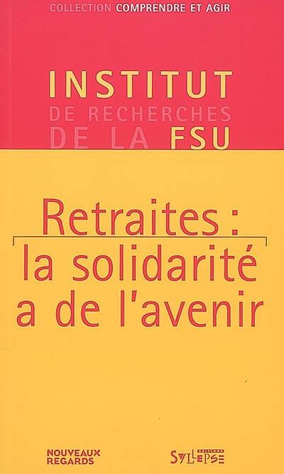 Retraites : la solidarité a de l'avenir