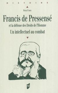 Francis de Pressensé et la défense des Droits de l'homme : un intellectuel au combat